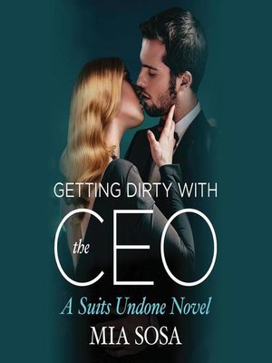 cover image of Getting Dirty with the CEO